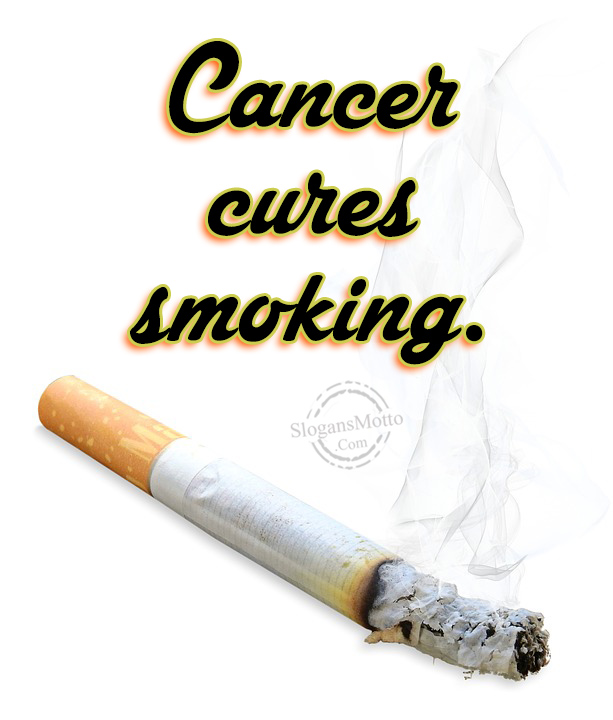 Cancer cures smoking