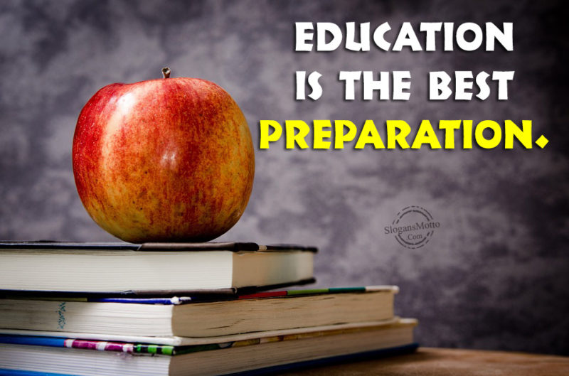 Educating Is The Best Preparation