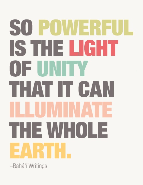 So-powerful-is-the-light-of-unity-that-it-can-illuminate-the-whole-earth.-Bahaullah