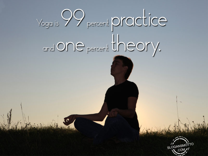 Yoga-is-99-percent-practice