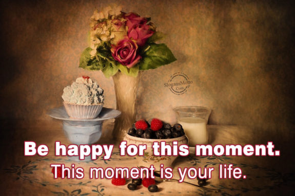Be Happy For This Moment 575x383