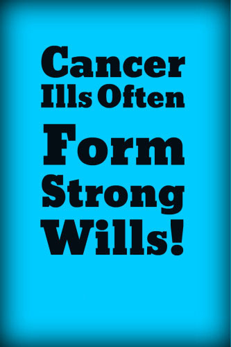 Cancer Ills Often Form Strong Wills 333x500