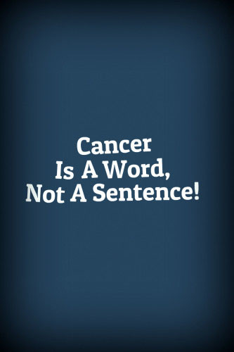 Cancer Is A Word Not A Sentence 333x500