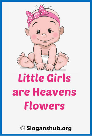 Save Girl Child Slogans. Little Girls Are Heavens Flowers