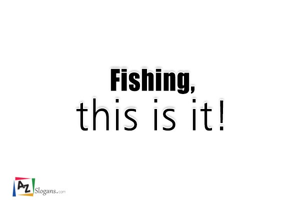 Fishing Is My Life1