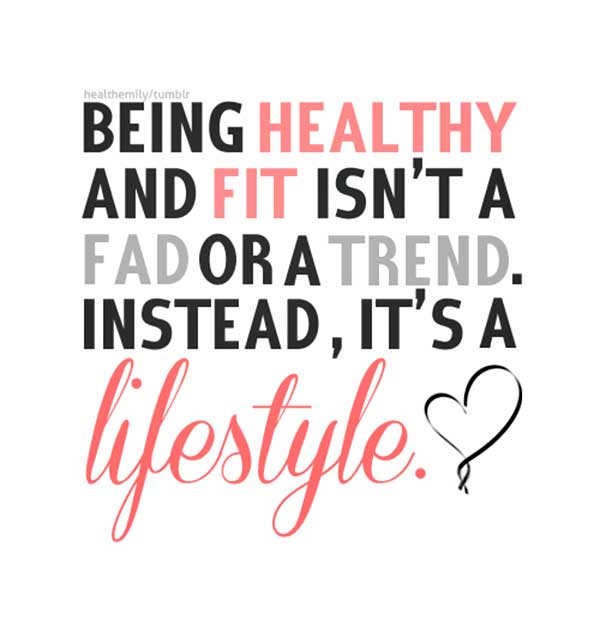 Quote Being Healthy And Fit Isnt A Fad Or A Trend Instead Its A Lifestyle
