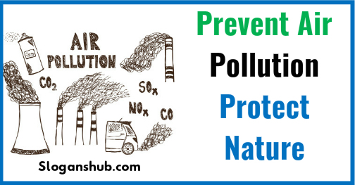 Slogan On Air Pollution Prevent Air Pollution Protect Nature