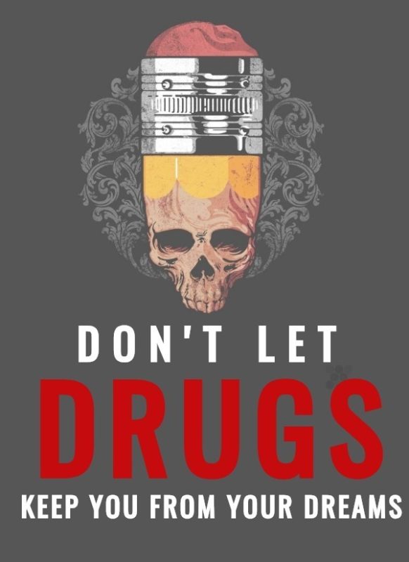 Anti Drug Slogans. Dont Let Drugs Keep You From Your Dreams
