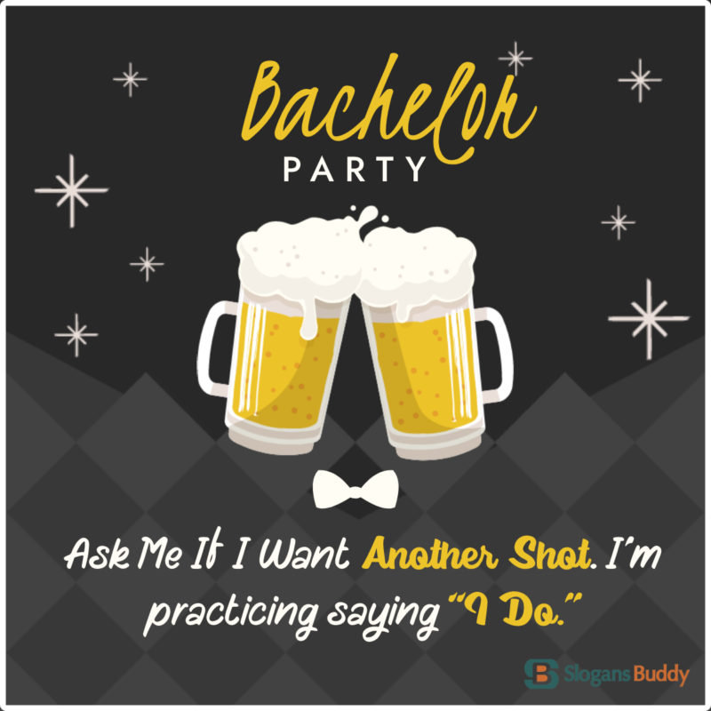 Bachelor Party Slogans1