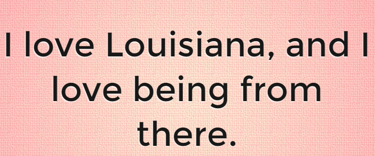I Love Louisiana And I Love Being From There 0bdafdd89df4a3d4eaaa6124dac5be3f