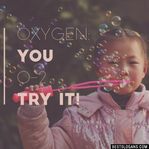 Oxygen Slogans4