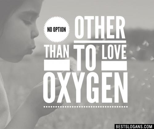 Oxygen Slogans5