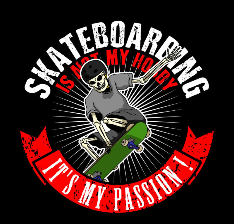 Skate Board Quote And Slogan, Good For Poster Design. Skateboarding Is Not My Hobby, It Is My Passion.