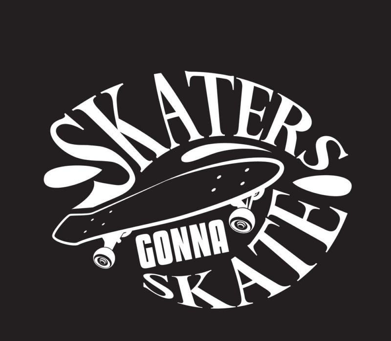 Skater Quotes And Slogan Good For T Shirt. Skaters Gonna Skate.
